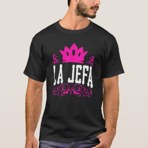 La Jefa Female Boss Gift T-shirt Happy Boss's Day 