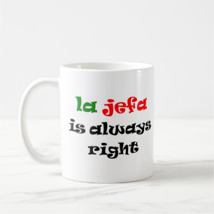 la jefa is always right coffee mug