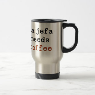 la jefa needs coffee travel mug