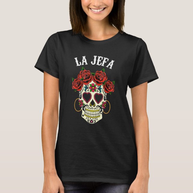 La Jefa Sugar Skull Dead Apparel Mexican Dia De Lo T-Shirt (Front)