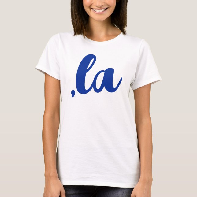 ,la  Kamala comma pronounce blue democrat text T-Shirt (Front)
