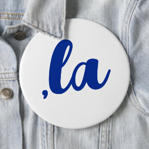 ,la  Kamala comma pronounce blue text 6 Cm Round Badge