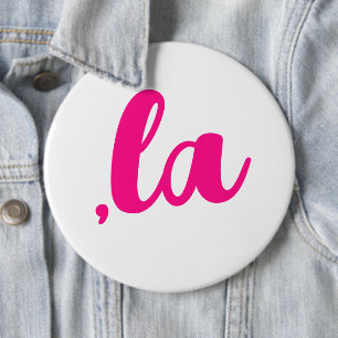 ,la Kamala comma pronounce hot pink text 6 Cm Round Badge