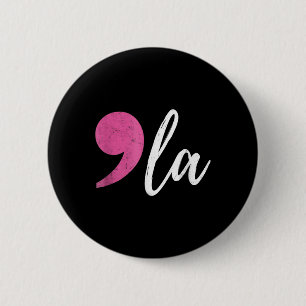 La Kamala Harris For President 2024 Election Coma 6 Cm Round Badge