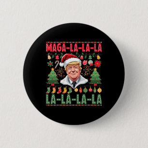 La La La Donald Trump Potus 47 Ugly Christmas 1 6 Cm Round Badge