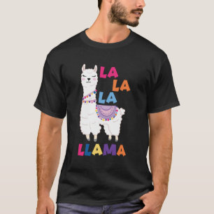La La La Llama - Funny Singing Llama T-Shirt