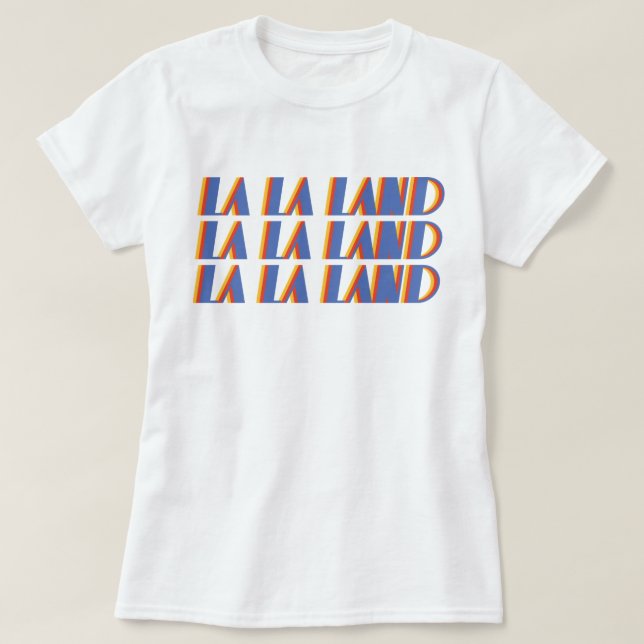LA LA LAND Shirt (Design Front)