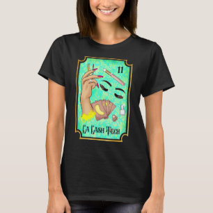 La Lash Tech Tarot Card Lash Babe Lash Tech Esthet T-Shirt