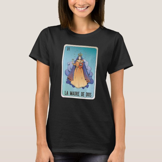La Madre De Dios Mexican Slang Lottery Bingo Cards T-Shirt (Front)