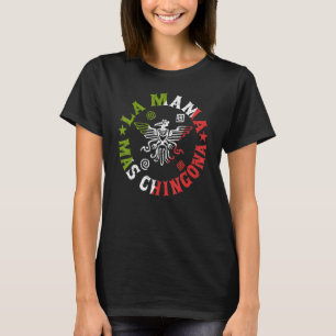 La Mama Mas Chingona Mexican Mum Mother's Day Mexi T-Shirt