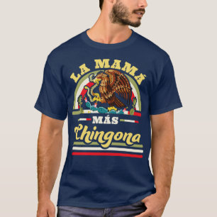 La Mama Mas Chingona T-Shirt