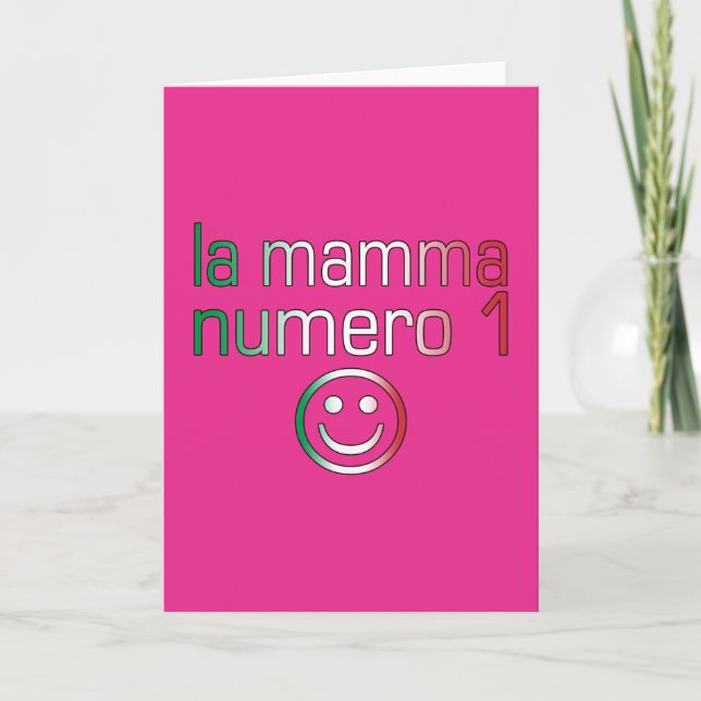 La Mamma Numero 1 ( Number 1 Mum in Italian ) Card (Front)