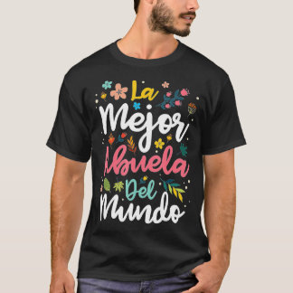 La Mejor Abuela del Mundo - Hispanic Grandma & Mot T-Shirt