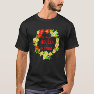 LA MEJOR ABUELA DEL MUNDO  Regalo  Día de las Madr T-Shirt