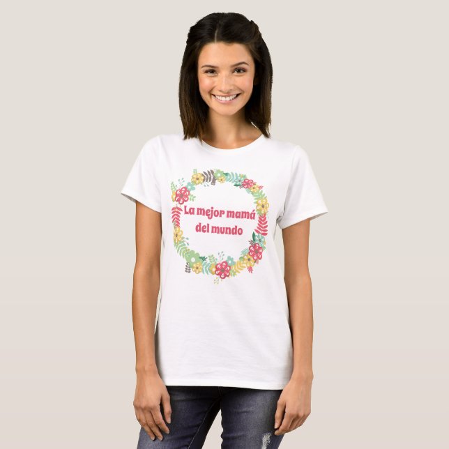 La Mejor Mamá Del Mundo Spanish Mother's Day T-Shirt (Front Full)