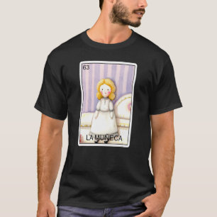 La Muneca The Doll Card Mexican Lottery Card La Mu T-Shirt