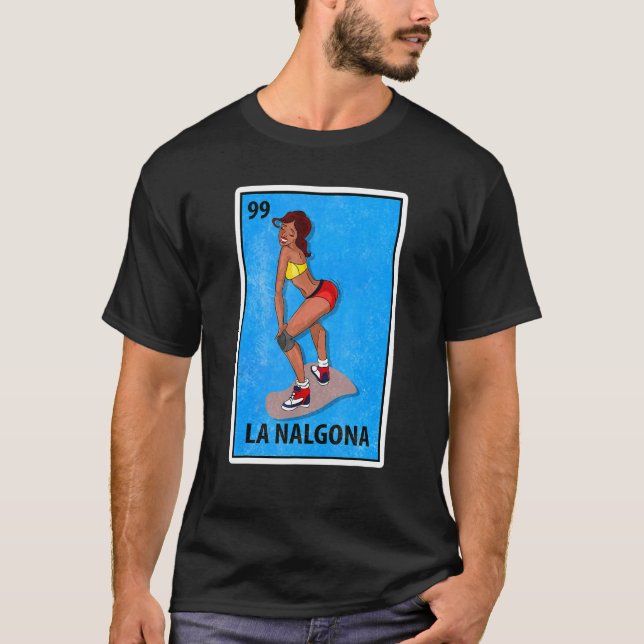 La Nalgona Mexican Lottery Parody T-Shirt (Front)