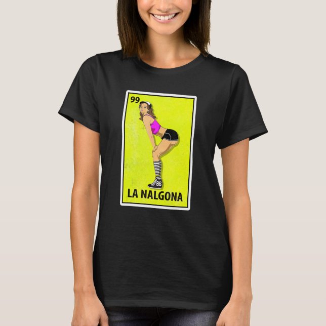La Nalgona Mexican Parody Lottery T-Shirt (Front)