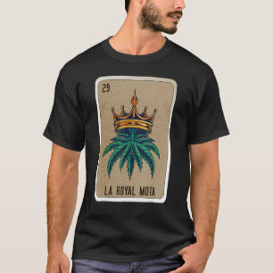 La Royal Mota Mexican Slang Lottery Bingo Cards T-Shirt