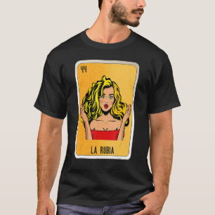 La Rubia Mexican Slang Lottery Bingo Cards T-Shirt