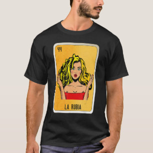 La Rubia Mexican Slang Lottery Bingo Cards T-Shirt