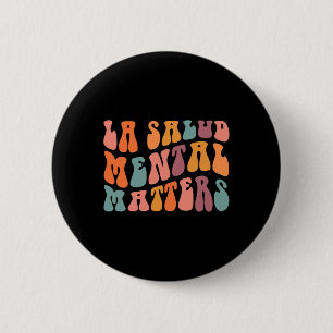 La Salud Mental Problems Latina Spanish Therapy Me 6 Cm Round Badge