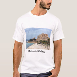 La Seu, the Cathedral of Palma de Mallorca - Spain T-Shirt