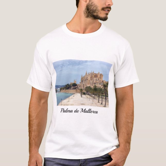 La Seu, the Cathedral of Palma de Mallorca - Spain T-Shirt (Front)
