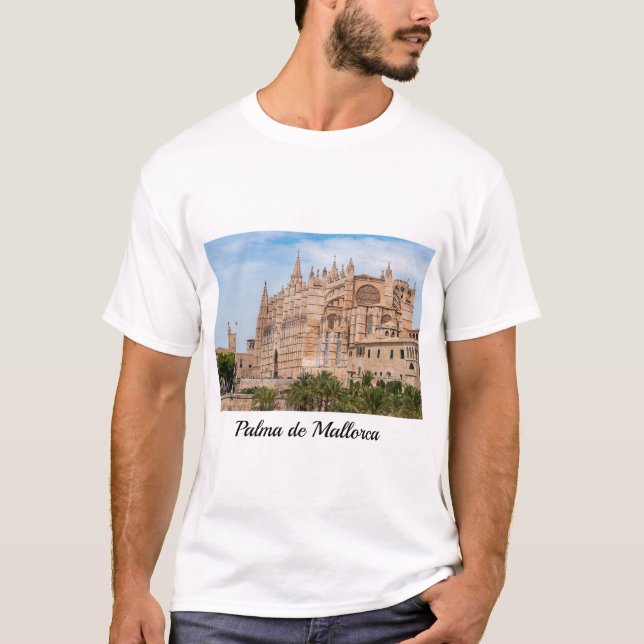 La Seu, the Cathedral of Palma de Mallorca - Spain T-Shirt (Front)