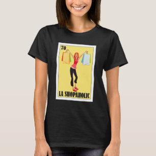 La Shopaholic Lottery Mexican Lottery La Shopahol T-Shirt