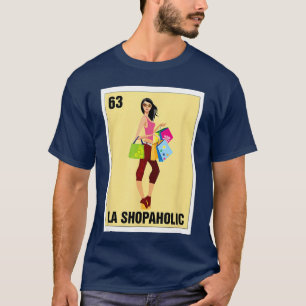 La Shopaholic Meican Bingo Card Game Shopping Love T-Shirt
