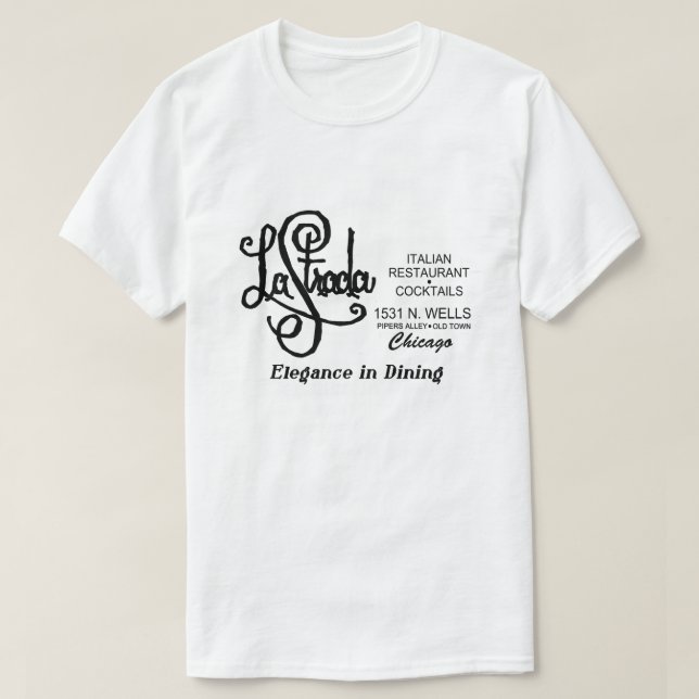 La Strada Restaurant, Old Town, Chicago, IL T-Shirt (Design Front)