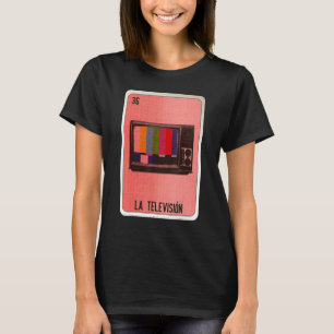 La Television Mexican Slang Lottery Bingo Cards T-Shirt