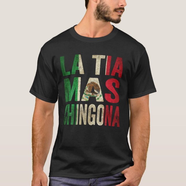 La Tia Mas Chingona Mexican Aunt Mexico Flag T Shi T-Shirt (Front)