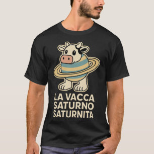 La Vacca Saturno Saturnita Funny Italian Brainrot T-Shirt