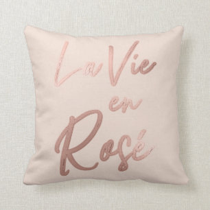 La Vie en Rose French Quote Rose Gold Pink Cushion