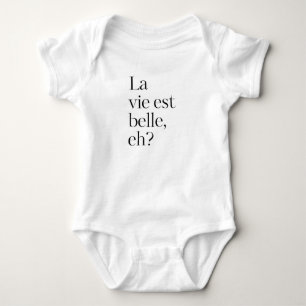La vie est belle, eh? baby bodysuit