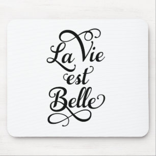 la vie est belle, life is beautiful, French quote Mouse Mat