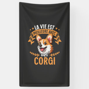 La Vie Est Meilleure Avec Un Corgi - Sweet Corgi Banner