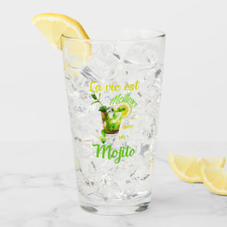 La vie est meilleure avec un mojito glass