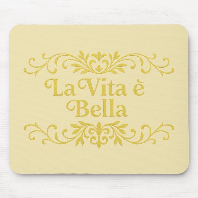 La Vita è Bella – Elegant Italian Life Quote Mouse Mat (Front)