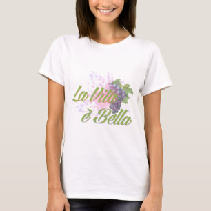 La Vita e' Bella T-Shirt
