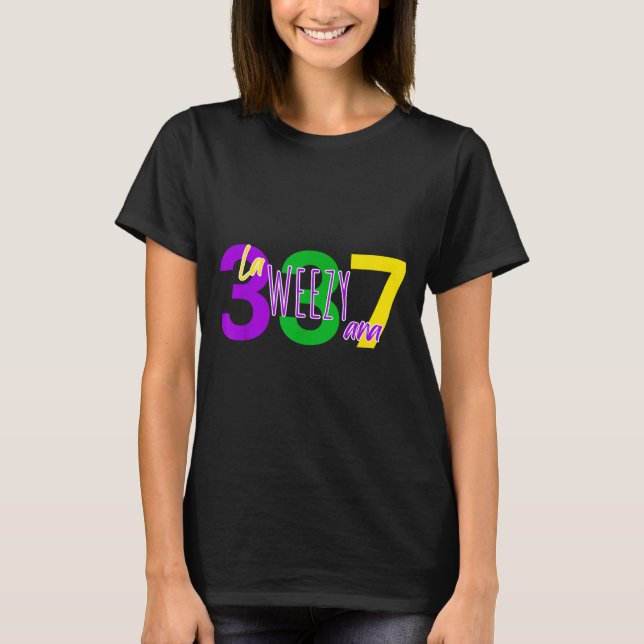 La Weezy Ana Louisiana Mardi Gras 337 New Orleans  T-Shirt (Front)