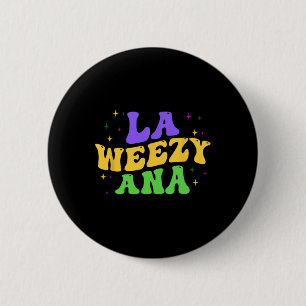 La Weezy Ana Mardi Gras Fat Tuesday Louisiana Groo 6 Cm Round Badge
