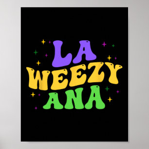 La Weezy Ana Mardi Gras Fat Tuesday Louisiana Groo Poster