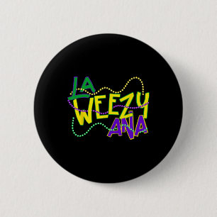 La Weezy Ana Mardi Gras Louisiana Fat Tuesday New 6 Cm Round Badge