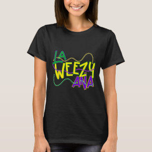La Weezy Ana Mardi Gras Louisiana Fat Tuesday New T-Shirt