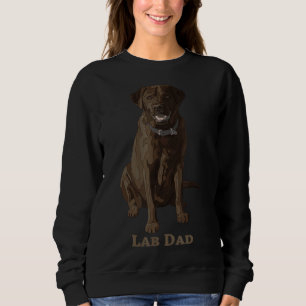 Lab Dad Chocolate Labrador Retriever Dog Sweatshirt