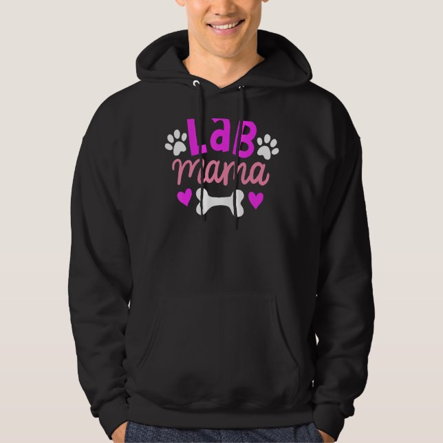 Lab Mama Labrador Retriever  Owner  Dog Mum Mother Hoodie (Front)