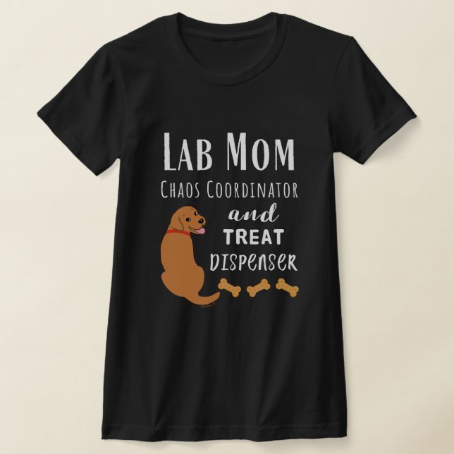 Lab Mum chaos coordinator Fox Red Labrador T-Shirt (Laydown)